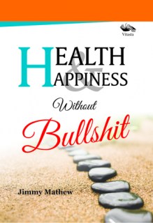 Health & Happiness without Bullshit