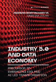 Industry 5.0 and Data Economy : Precursor to Embracing ESG and AI Led Transformation