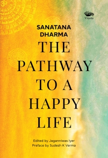 Sanatana Dharma The Pathway to a Happy Life