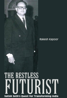 The Restless Futurist - Seth’s Quest for Transforming India