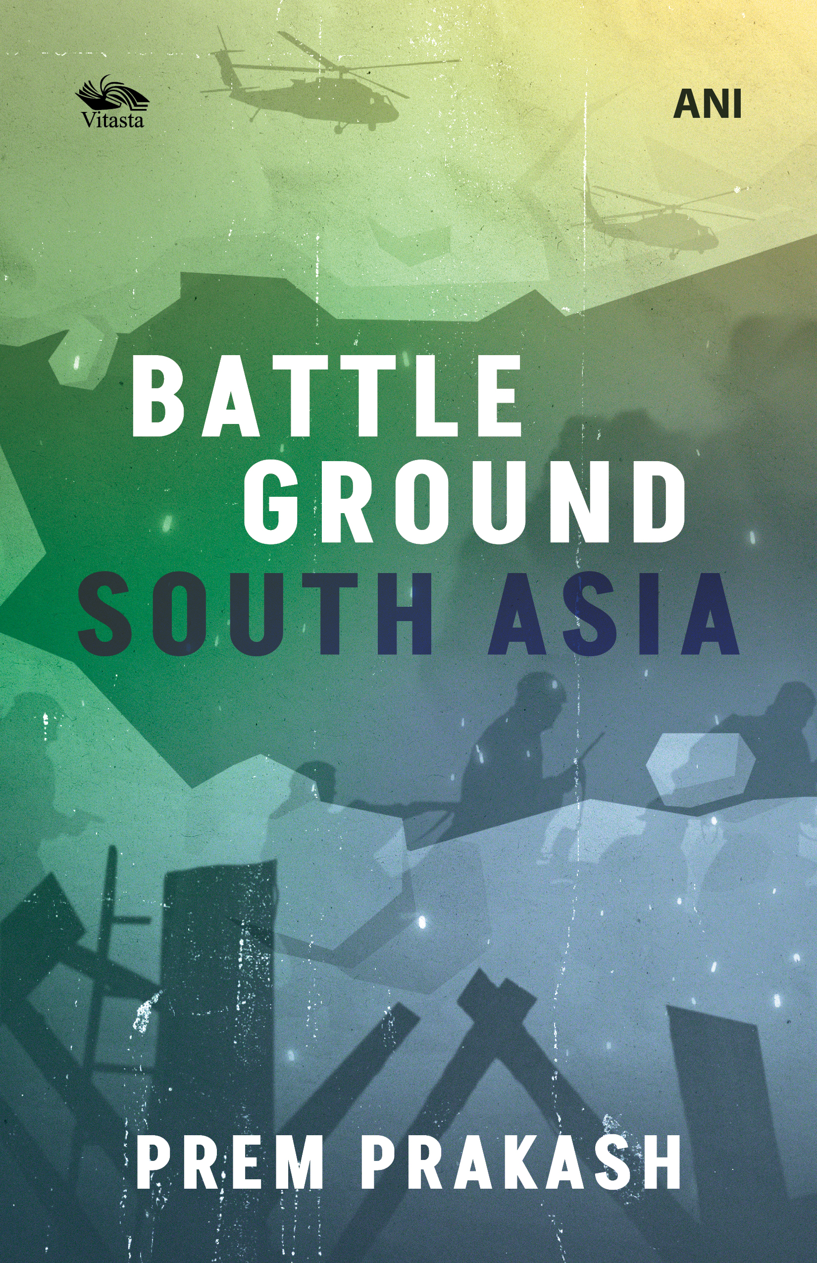 Battleground South Asia