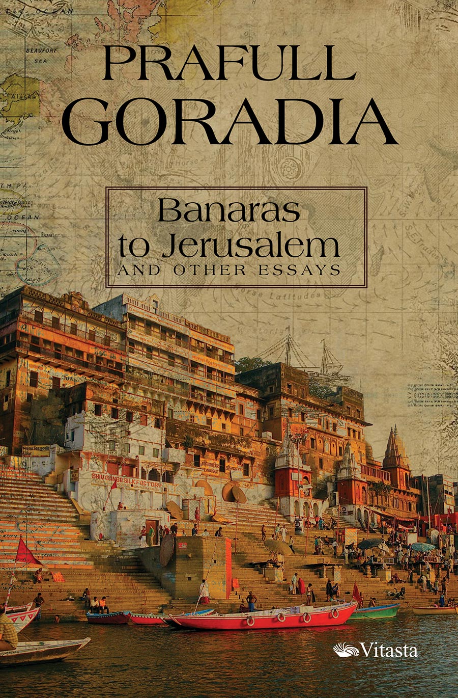 Banaras to Jerusalem And Other Essays