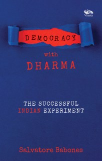 Democracy with Dharma: The Successful Indian Experiment 