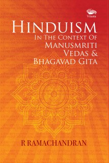 Hinduism In The Context Of Manusmriti, Vedas & Bhagavad Gita
